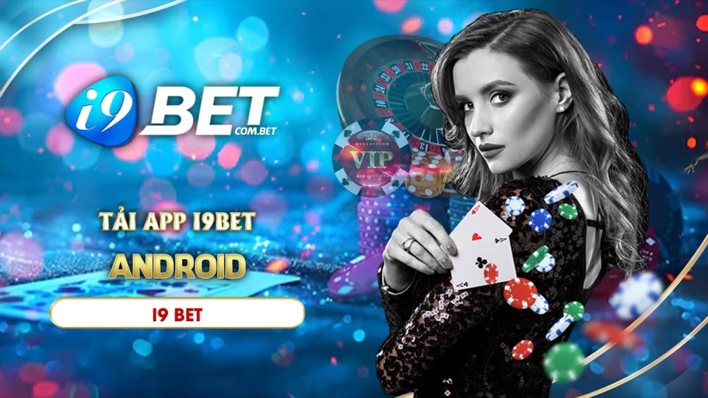 Hướng dẫn tải app i9bet trên android