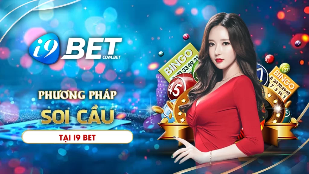 Phương pháp soi cầu hiệu quả tại i9bet